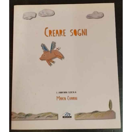 Creare sogni. Catalogo mostra.
