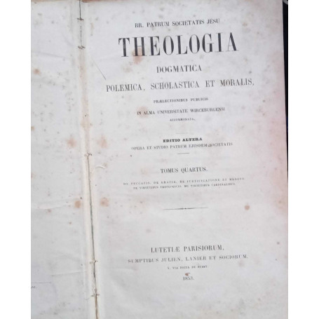 Theologia dogmatica polemica scholastica e moralis (tomus quartus)