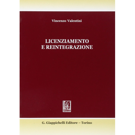 Licenziamento e reintegrazione. Il dialogo tra giurisprudenza e dottrina