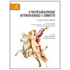 L'integrazione attraverso i diritti. L'Europa dopo Lisbona