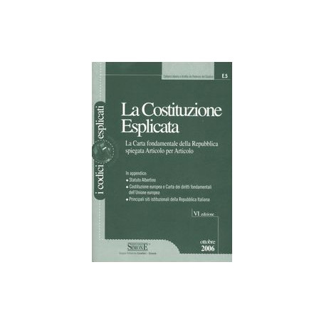 La Costituzione esplicata. La Carta fondamentale della Repubblica spiegata articolo per articolo