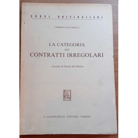 La categoria dei contratti irregolari. Lezioni di storia del diritto