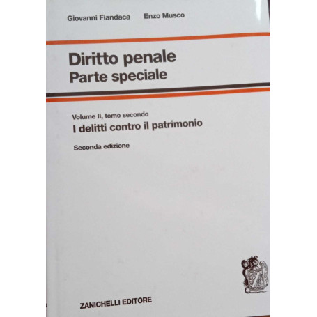 Diritto penale - Parte speciale - I delitti contro il patrimonio. Vol. II tomo secondo: I delitti contro il patrimonio.