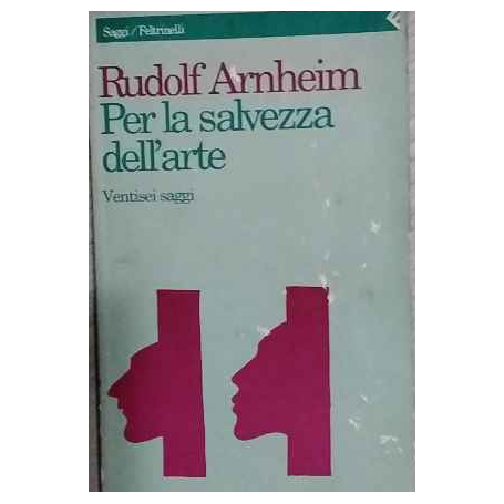 Per la salvezza dell'arte. Ventisei saggi
