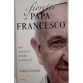 I fioretti di papa Francesco