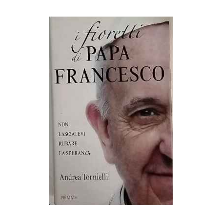 I fioretti di papa Francesco