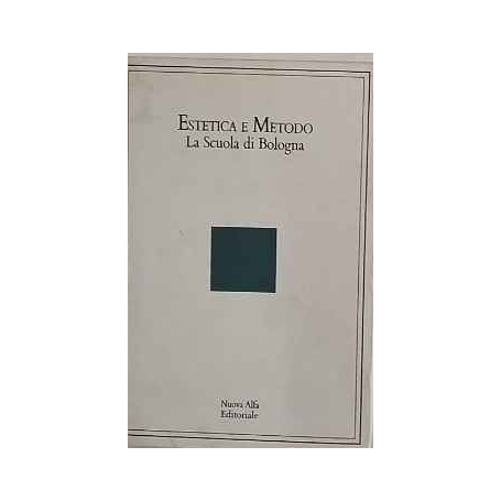 Estetica e metodo : la scuola di Bologna