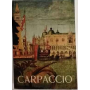 Vittore Carpaccio : catalogo della mostra : Venezia Palazzo Ducale 15 giugno-6 ottobre 1963