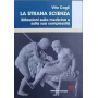 La strana scienza . Riflessioni sulla medicina e sulla sua complessità