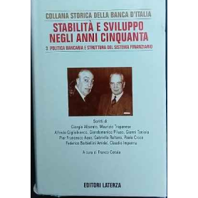 Stabilità e sviluppo negli anni Cinquanta. 3. Politica bancaria e struttura del sistema finanziario