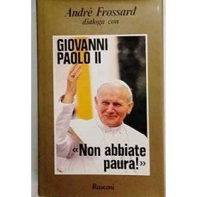 Non abbiate paura!
