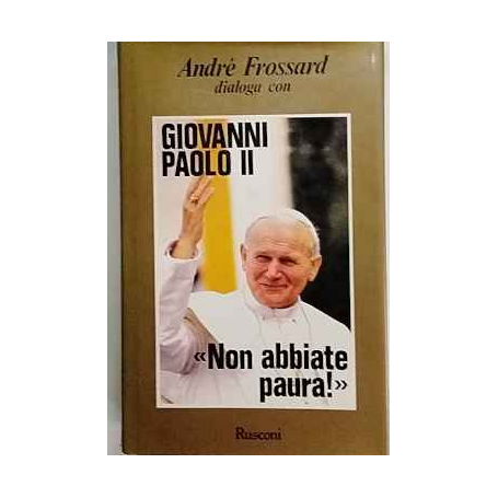 Non abbiate paura!