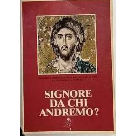 Signore da chi andremo? : il catechismo degli adulti