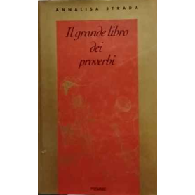Il grande libro dei proverbi e dei detti popolari