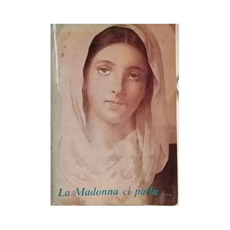 La Madonna ci parla .. : i fatti straordinari di Cinquefrondi
