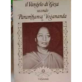 Il Vangelo di Gesú secondo Paramhansa Yogananda
