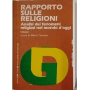 RAPPORTO SULLE RELIGIONI Analisi dei fenomeni religiosi nel mondo d'oggi. Volume I.