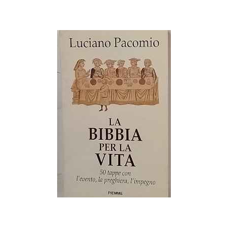 La bibbia per la vita. 50 tappe con l'evento la preghiera l'impegno