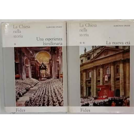 La Chiesa nella storia. Volume 1 Una esperienza bimillenaria - Volume 2 La nuova età