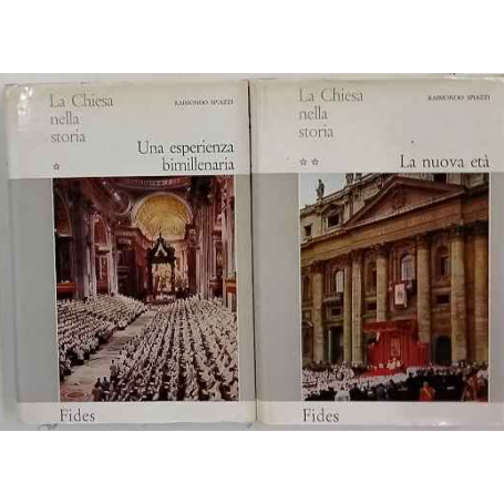 La Chiesa nella storia. Volume 1 Una esperienza bimillenaria - Volume 2 La nuova età