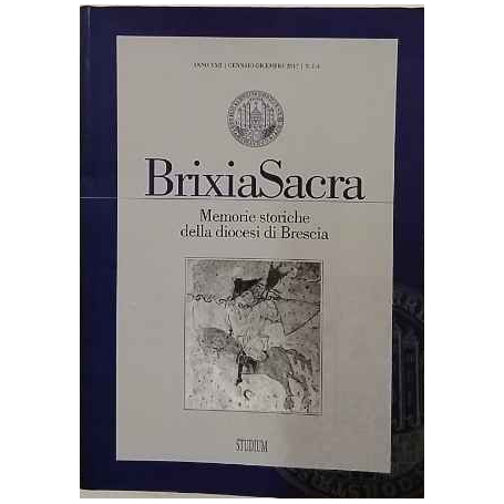 Brixia Sacra. Memorie storiche della diocesi di Brescia. 1-4/2017