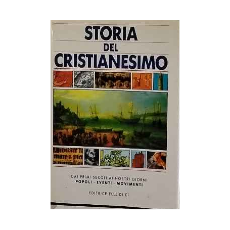 Storia del cristianesimo. Dai primi secoli ai giorni nostri. Popoli eventi movimenti