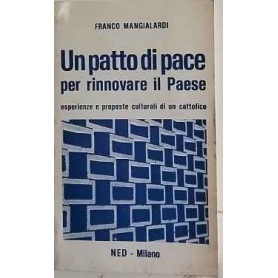 Un patto di pace per rinnovare il paese: esperienze e proposte culturali di un cattolico