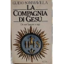 La Compagnia di Gesù. Da sant'Ignazio a oggi