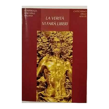 La verità vi farà liberi. Catechismo degli adulti