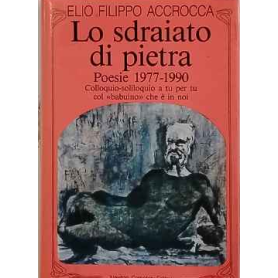 Lo sdraiato di pietra. Poesie 1977/1990