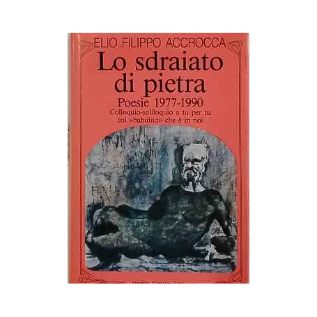 Lo sdraiato di pietra. Poesie 1977/1990