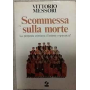 Scommessa sulla morte : la proposta cristiana: illusione o speranza?