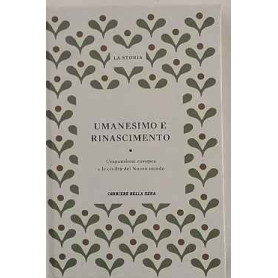 Umanesimo e Rinascimento. L'espansione europea e le civiltà del nuovo mondo