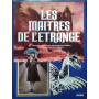 Les maitres de l'etrange. Rencontre avec les plus grands auteurs de fiction