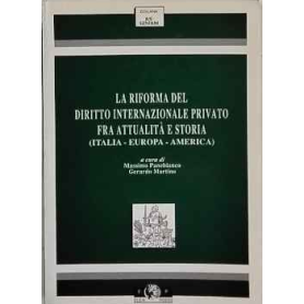 La riforma del diritto internazionale privato fra attualità e storia : Italia Europa America
