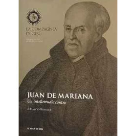 Juan de Mariana. Un intellettuale contro