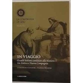 In viaggio : Gesuiti italiani candidati alle missioni tra Antica e Nuova Compagnia