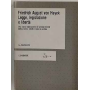 Legge legislazione e libertà. Una nuova enunciazione dei principi liberali della giustizia e della economia politica