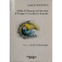 O Rio O Pàssaro As Nuvens. Il fiume L'uccello Le nuvole