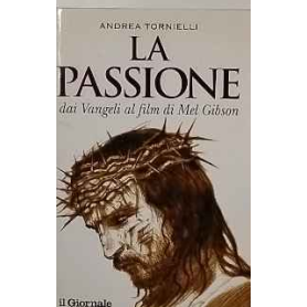La passione : dai vangeli al film di Mel Gibson