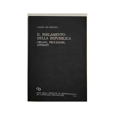 Il Parlamento della Repubblica : organi procedure apparati. N. 4