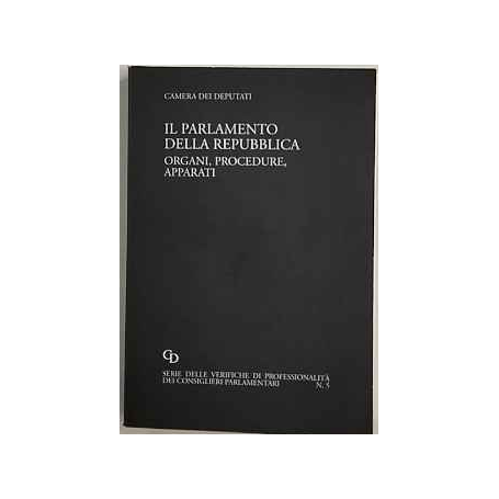 Il Parlamento della Repubblica. Organi procedure apparati. N.5