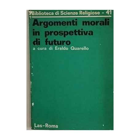 Argomenti morali in prospettiva di futuro