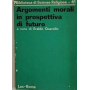 Argomenti morali in prospettiva di futuro