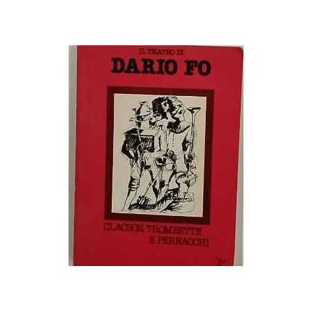 Il teatro di Dario Fo. Clacson trombette e pernacchi
