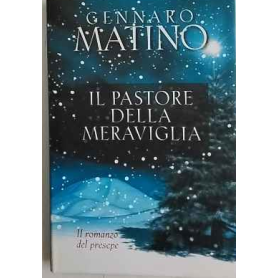 Il pastore della meraviglia. Il romanzo del presepe