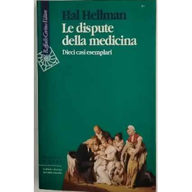 Le dispute della medicina. Dieci casi esemplari