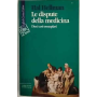 Le dispute della medicina. Dieci casi esemplari