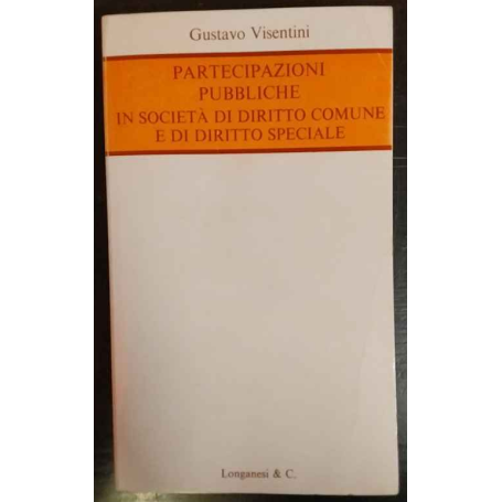 Partecipazioni pubbliche in società di diritto comune e di diritto speciale