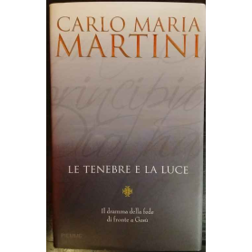 Le tenebre e la luce : il dramma della fede di fronte a Gesù
